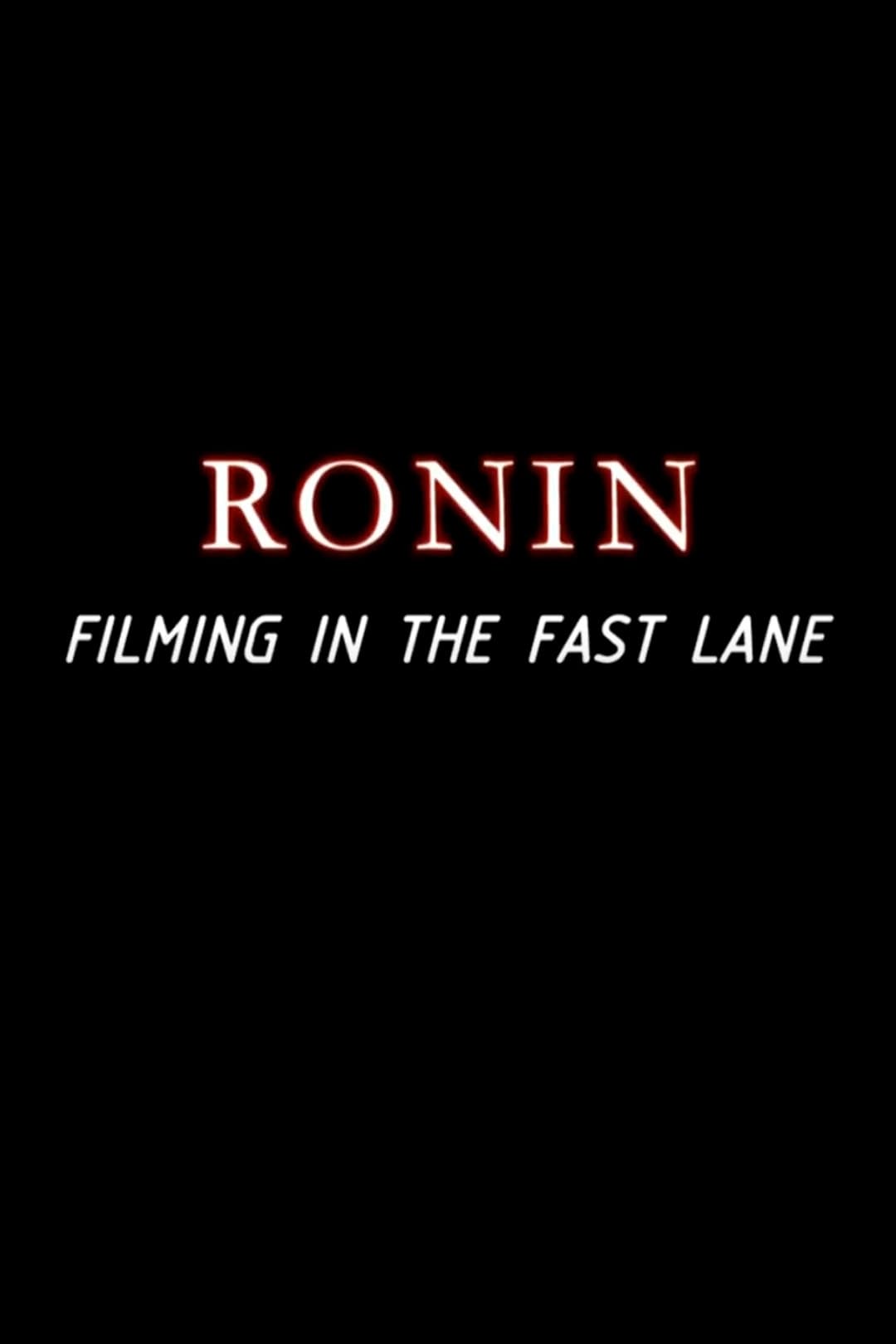 Постер Ronin: Filming in the Fast Lane